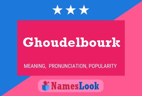 Póster del nombre Ghoudelbourk