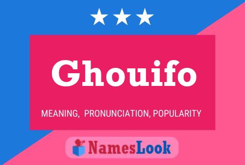 Póster del nombre Ghouifo