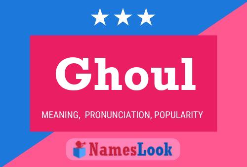 Póster del nombre Ghoul