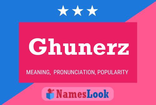 Póster del nombre Ghunerz