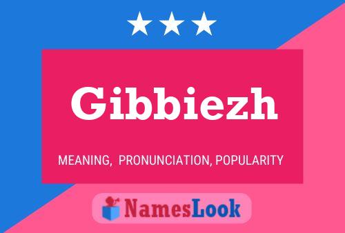 Póster del nombre Gibbiezh