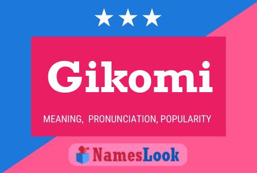 Póster del nombre Gikomi