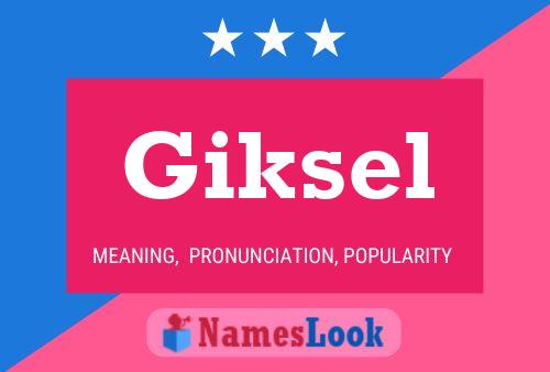 Póster del nombre Giksel