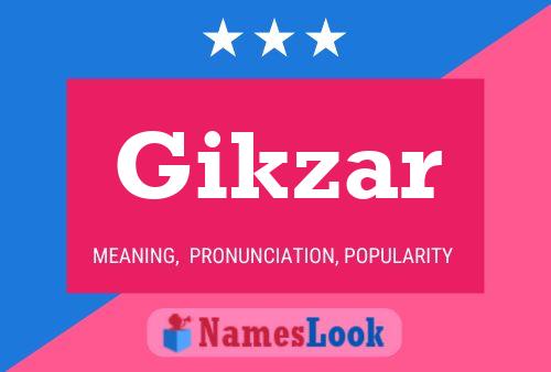 Póster del nombre Gikzar