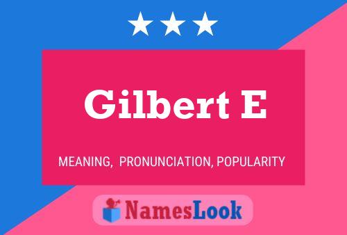 Póster del nombre Gilbert E