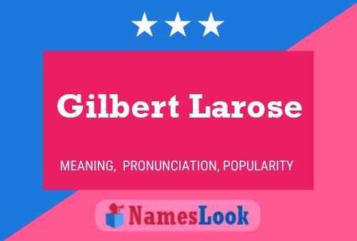 Póster del nombre Gilbert Larose