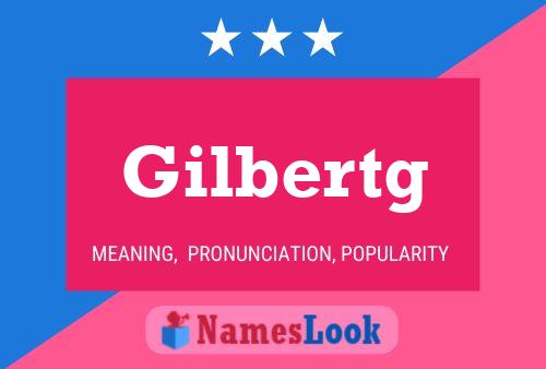 Póster del nombre Gilbertg