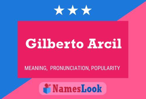 Póster del nombre Gilberto Arcil