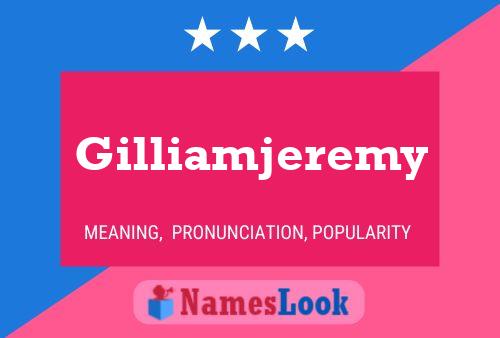 Póster del nombre Gilliamjeremy