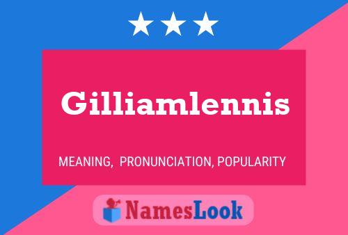 Póster del nombre Gilliamlennis