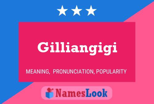 Póster del nombre Gilliangigi