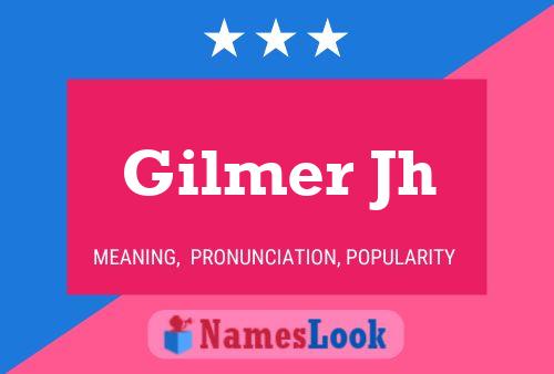 Póster del nombre Gilmer Jh