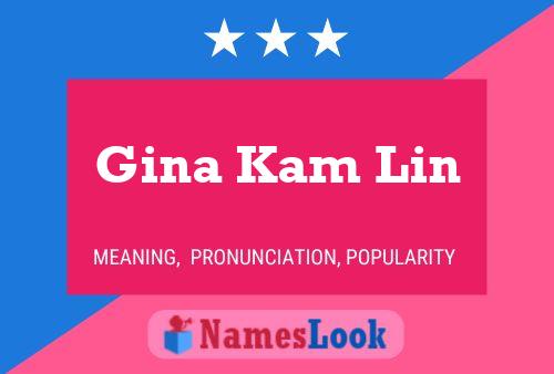 Póster del nombre Gina Kam Lin