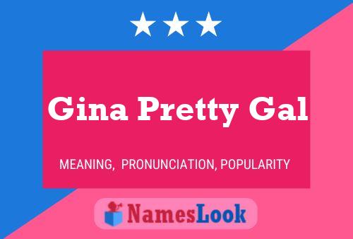 Póster del nombre Gina Pretty Gal