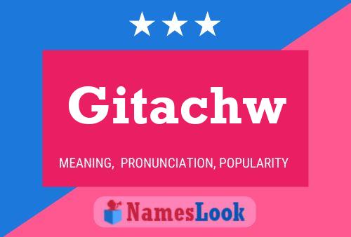 Póster del nombre Gitachw