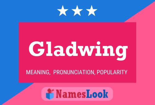 Póster del nombre Gladwing