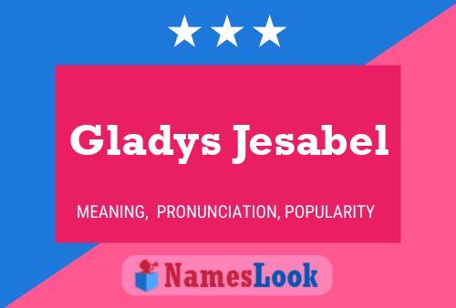 Póster del nombre Gladys Jesabel