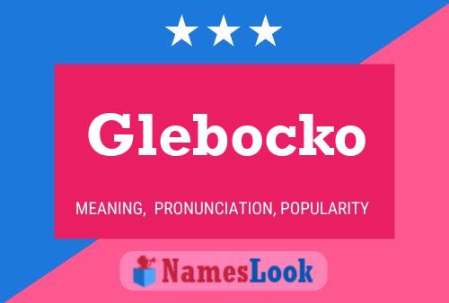 Póster del nombre Glebocko