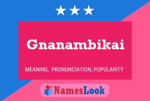 Póster del nombre Gnanambikai