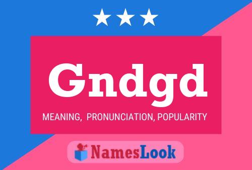 Póster del nombre Gndgd