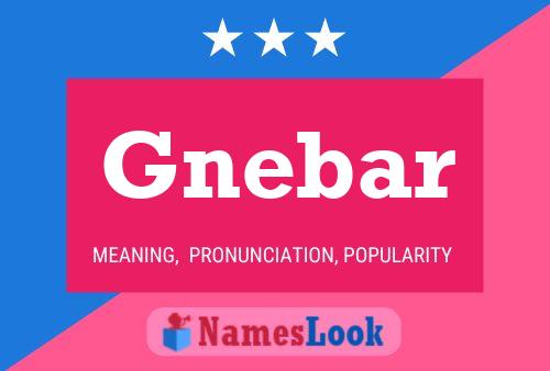 Póster del nombre Gnebar