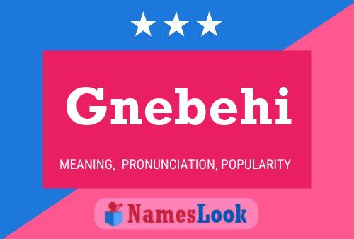 Póster del nombre Gnebehi