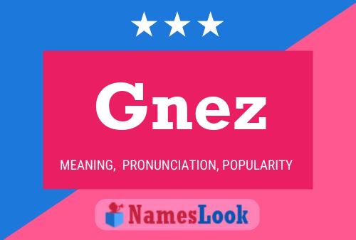 Póster del nombre Gnez