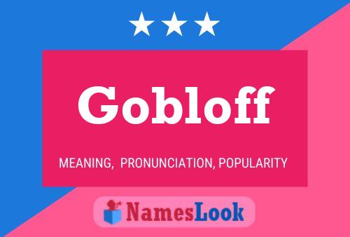 Póster del nombre Gobloff