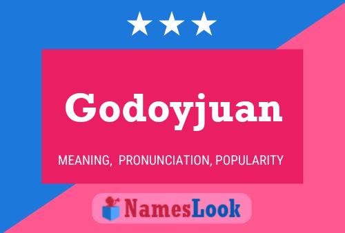 Póster del nombre Godoyjuan