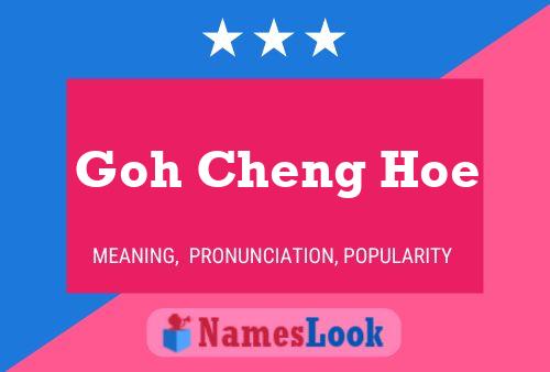 Póster del nombre Goh Cheng Hoe