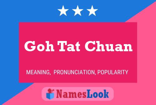 Póster del nombre Goh Tat Chuan