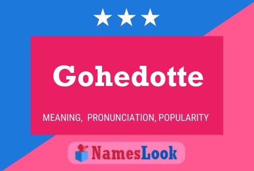 Póster del nombre Gohedotte