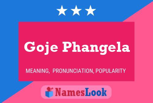 Póster del nombre Goje Phangela