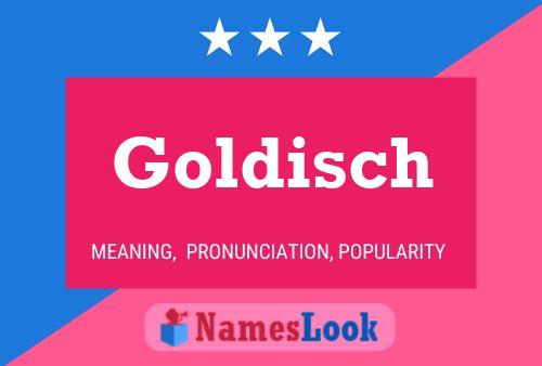 Póster del nombre Goldisch