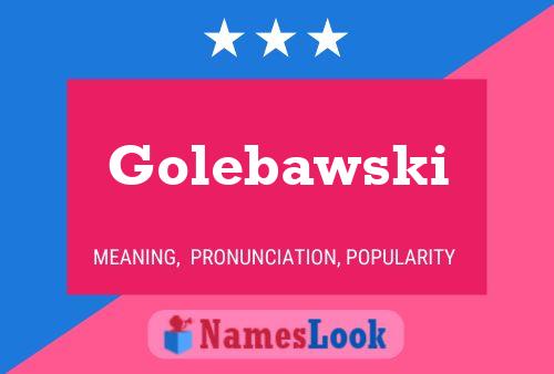 Póster del nombre Golebawski