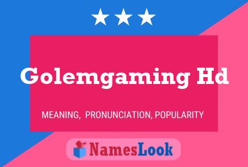 Póster del nombre Golemgaming Hd