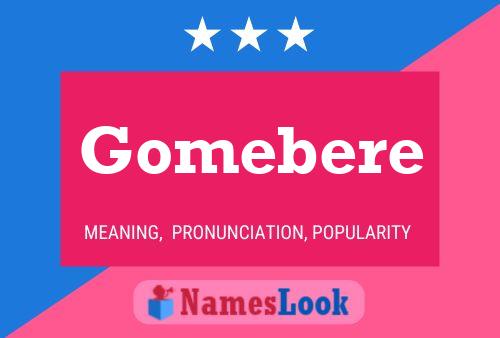 Póster del nombre Gomebere