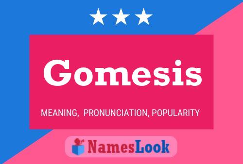 Póster del nombre Gomesis