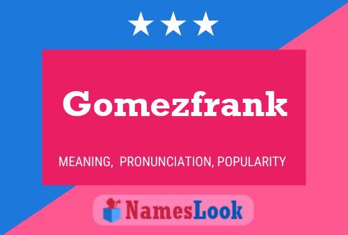 Póster del nombre Gomezfrank