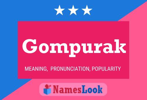 Póster del nombre Gompurak