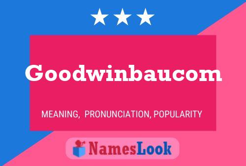 Póster del nombre Goodwinbaucom