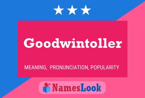 Póster del nombre Goodwintoller