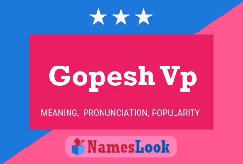 Póster del nombre Gopesh Vp