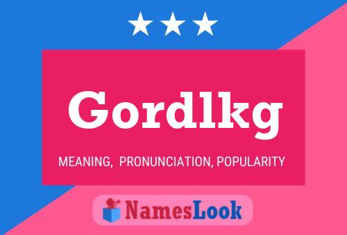 Póster del nombre Gordlkg