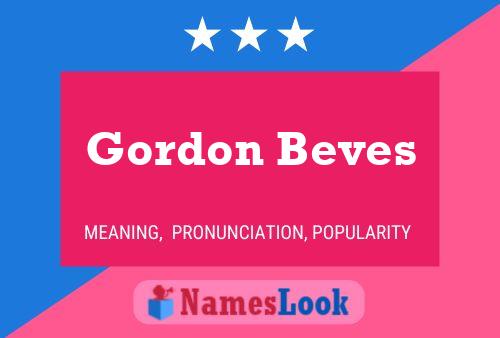 Póster del nombre Gordon Beves