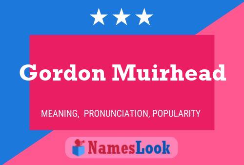 Póster del nombre Gordon Muirhead