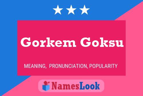 Póster del nombre Gorkem Goksu