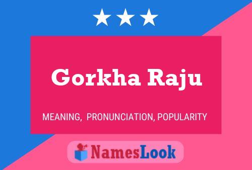 Póster del nombre Gorkha Raju