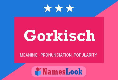 Póster del nombre Gorkisch