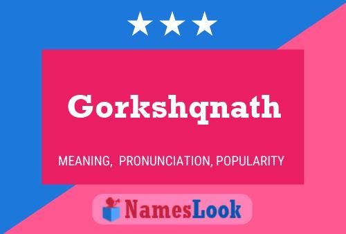 Póster del nombre Gorkshqnath